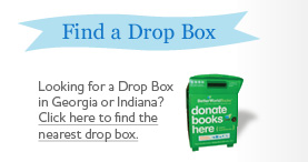 Looking for a donation Drop Box
in Georgia or Indiana? Click here to find the nearest Drop Box.